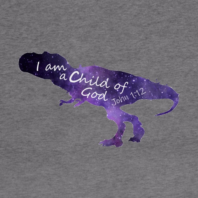 Tyrannosaurus Rex - Bible Verse - I am a Child of God - John 1 12 by TheJollyMarten